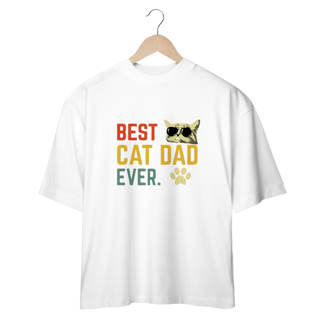 Nome do produto CAMISETA OVERSIZED, BEST CAT DAD EVER