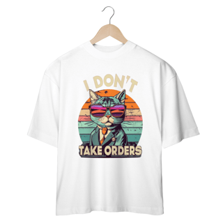 CAMISETA OVERSIZED, CAT I DON´T TAKE ORDERS