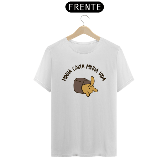 CAMISETA T-SHIRT CLASSIC, PET FRASES MINHA CAIXA MINHA VIDA