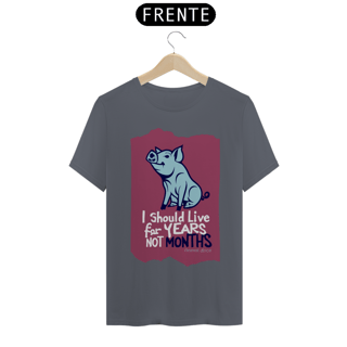 Nome do produto CAMISETA T-SHIRT CLASSIC PIG, LINHA VEGAN, I SHOULD LIVE