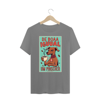 Nome do produto CAMISETA T-SHIRT PLUS SIZE, DOG DE BOA IGUAL UM PINSCHER 