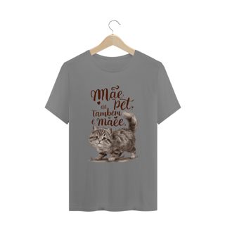 Nome do produto CAMISETA T-SHIRT PLUS SIZE CAT, MÃE DE PET TAMBÉM E MÃE