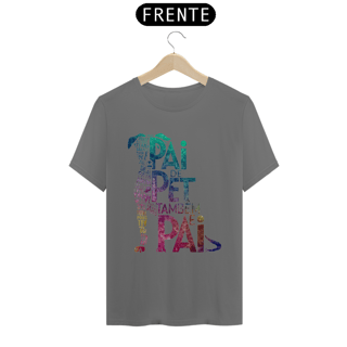 Nome do produto CAMISETA T-SHIRT ESTONADA, PAI DE PET TAMBÉM E PAI