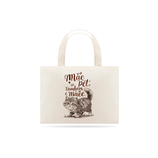 Nome do produto ECOBAG GRANDE CRU, CAT MÃE DE PET TAMBÉM E MÃE, 100%ALGODAO