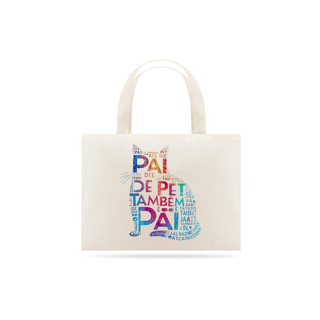 Nome do produto ECOBAG GRANDE CRU CAT PAI DE PET TAMBÉM E PAI, 100%ALGODAO