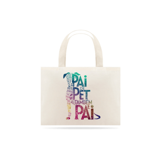 Nome do produto ECOBAG GRANDE CRU CAT PAI DE PET TAMBÉM E PAI, 100%ALGODAO