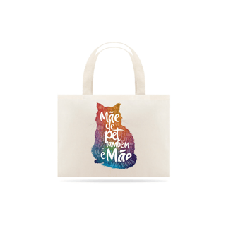 Nome do produto ECOBAG GRANDE CRU CAT, MÃE DE PET TAMBÉM E MÃE, 100%ALGODAO