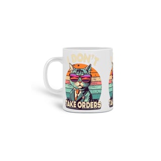 CANECA PERSONALIZADA CRIATIVA EM CERÂMICA, 325ML C/03 LADOS CAT I DON'T TAKE ORDERS