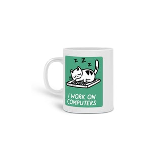 Nome do produto  CANECA PERSONALIZADA CRIATIVA EM CERÂMICA, 325ML C/02 LADOS CAT I WORK ON COMPUTERS