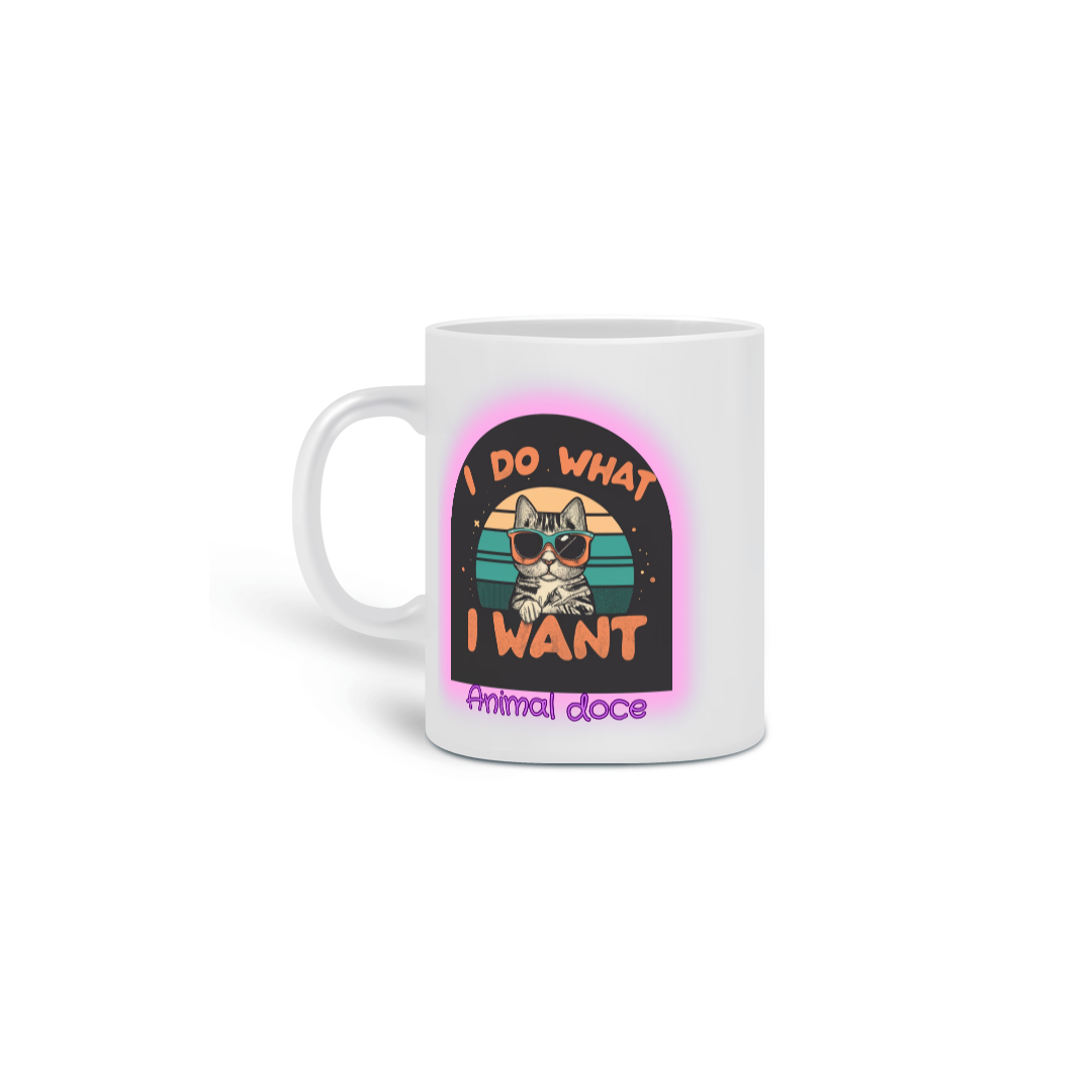 CANECA PERSONALIZADA CRIATIVA EM CERÂMICA, 325ML C/02 LADOS I DO WHAT I WANT ANIMAL DOCE