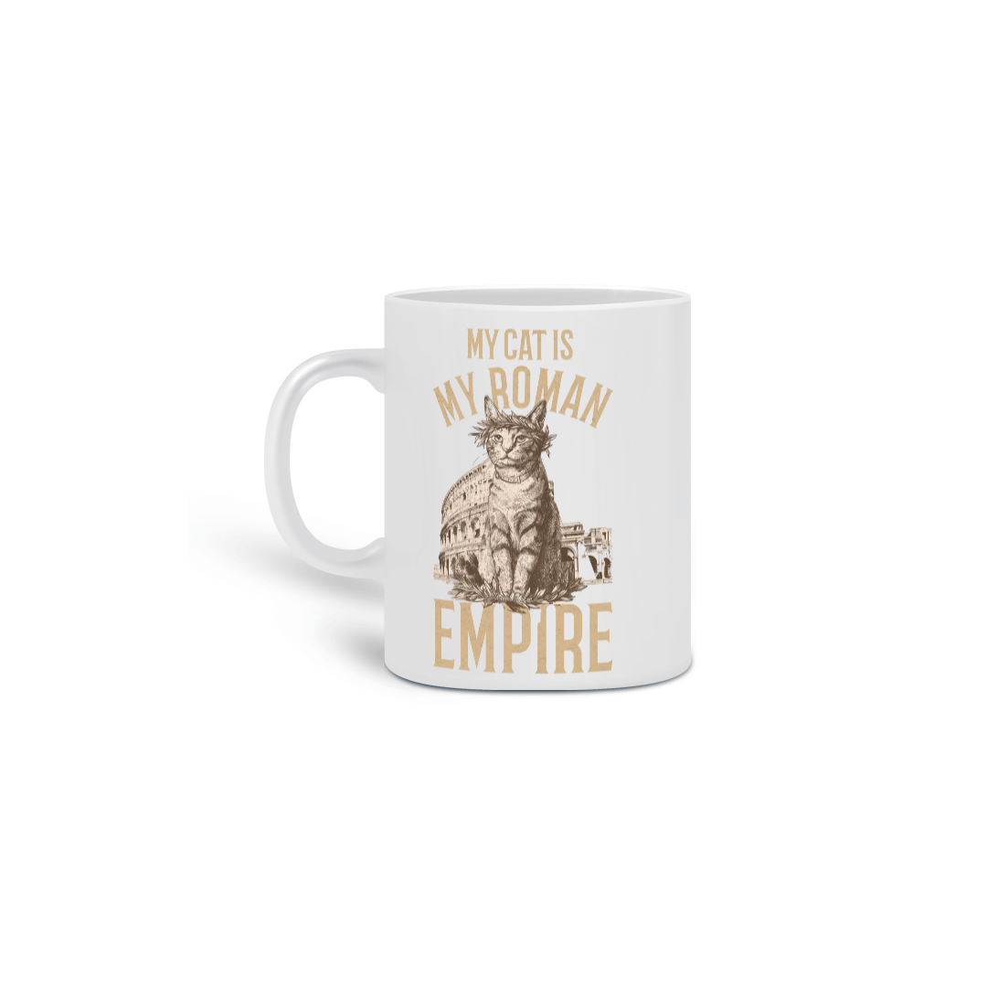  CANECA PERSONALIZADA CRIATIVA EM CERÂMICA, 325ML C/02 LADOS, MY CAT IS MY ROMAN EMPIRE