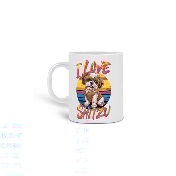  CANECA PERSONALIZADA CRIATIVA EM CERÂMICA, 325ML C/02 LADOS DOG, I LOVE SHIH-TZU