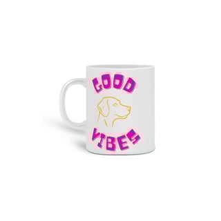 Nome do produto  CANECA PERSONALIZADA CRIATIVA EM CERÂMICA, 325ML C/02 LADOS, DOG GOOD VIBES