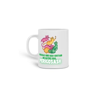 Nome do produto CANECA PERSONALIZADA CRIATIVA EM CERÂMICA, 325ML C/02 LADOS, CAT FRASES PESSOAS PERIGOSAS