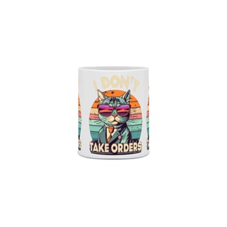 Nome do produto CANECA PERSONALIZADA CRIATIVA EM CERÂMICA, 325ML C/03 LADOS CAT I DON'T TAKE ORDERS
