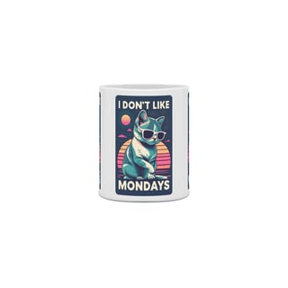 Nome do produto CANECA PERSONALIZADA CRIATIVA EM CERÂMICA 325ML 03 LADOS CAT, I DON'T LIKE MONDAYS 