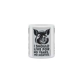 Nome do produto CANECA PERSONALIZADA CRIATIVA EM CERÂMICA 325ML 03 LADOS PIG, LINHA VEGAN, I SHOULD LIVE 