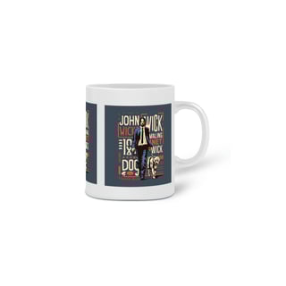 Nome do produto CANECA PERSONALIZADA CRIATIVA EM CERÂMICA, 325ML C/03 LADOS LINHA FILME JOHN WICH DOG