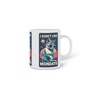 Nome do produto CANECA PERSONALIZADA CRIATIVA EM CERÂMICA 325ML 03 LADOS CAT, I DON'T LIKE MONDAYS 