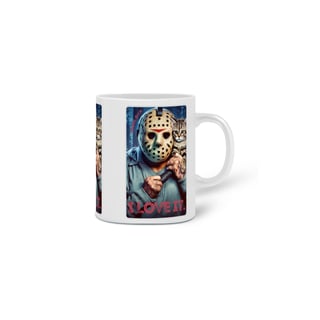 Nome do produto CANECA PERSONALIZADA CRIATIVA EM CERÂMICA 325ML 03 LADOS CAT, JASON I LOVE IT SEXTA FEIRA 13