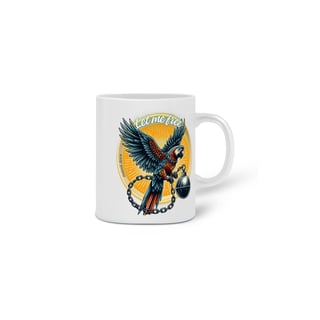Nome do produto  CANECA PERSONALIZADA CRIATIVA EM CERÂMICA, 325ML C/02 LADOS ARARA LET ME FREE