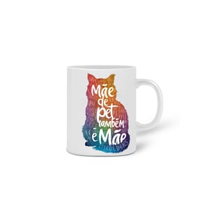 Nome do produto  CANECA PERSONALIZADA CRIATIVA EM CERÂMICA, 325ML C/02 LADOS, CAT MÃE DE PET TAMBÉM E MÃE
