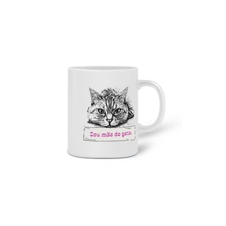 Nome do produto CANECA PERSONALIZADA CRIATIVA EM CERÂMICA, 325ML C/02 LADOS, FRASE SOU MÃE DE GATO