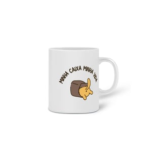 Nome do produto CANECA PERSONALIZADA CRIATIVA EM CERÂMICA, 325ML C/02 LADOS, PET FRASES MINHA CAIXA MINHA VIDA