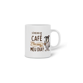 Nome do produto CANECA PERSONALIZADA CRIATIVA EM CERÂMICA, 325ML C/02 LADOS, DOG FRASES