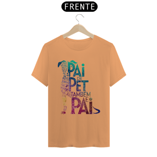 Nome do produto CAMISETA T-SHIRT ESTONADA, PAI DE PET TAMBÉM E PAI