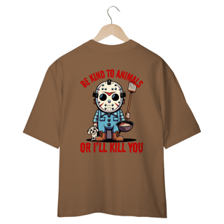Nome do produto CAMISETA OVERSIZED COSTAS, LINHA FLME  JASON, BE  KIND TO ANIMALS