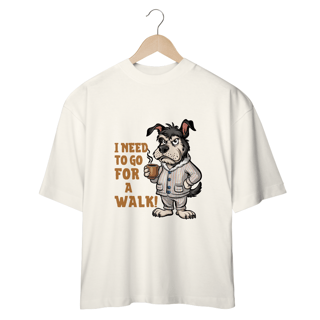 Nome do produto CAMISETA OVERSIZED, DOG  I NEED TO GO FOR A WALK
