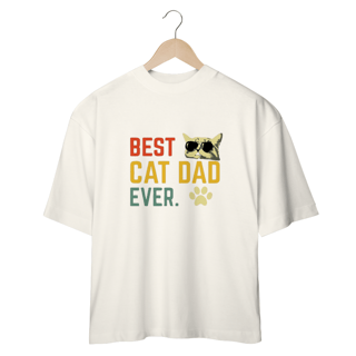 Nome do produto CAMISETA OVERSIZED, BEST CAT DAD EVER