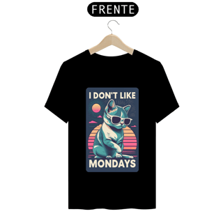 CAMISETA T-SHIRT PRIME CAT, I DON'T LIKE MONDAYS