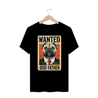 CAMISETA T-SHIRT PLUS SIZE DOG, WANTED GOD FATHER