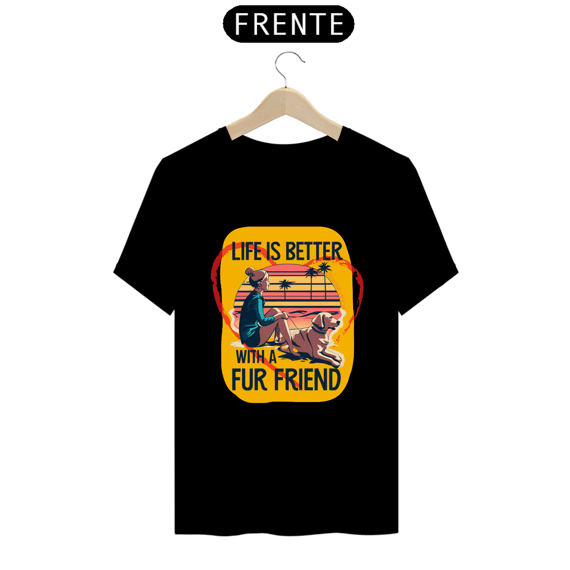 CAMISETA T-SHIRT PRIME DOG, LIFE IS BETTER