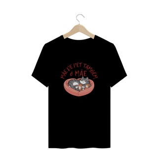 Nome do produto CAMISETA T-SHIRT PLUS SIZE CAT, MÃE DE PET TAMBÉM E MÃE