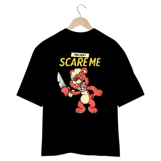 Nome do produto CAMISETA OVERSIZED COSTAS, URSINHO PYSCHO YOU CAN´T SCARE ME