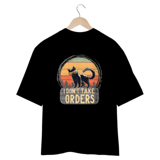 Nome do produto CAMISETA OVERSIZED COSTAS, CAT I DON´T TAKE ORDERS