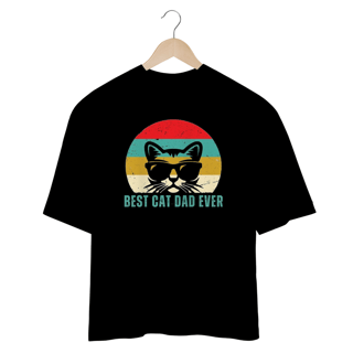 Nome do produto CAMISETA OVERSIZED, BEST CAT DAD EVER