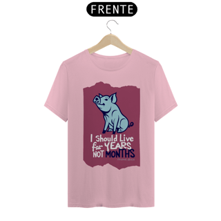 Nome do produto CAMISETA T-SHIRT CLASSIC PIG, LINHA VEGAN, I SHOULD LIVE