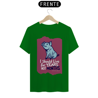 Nome do produto CAMISETA T-SHIRT CLASSIC PIG, LINHA VEGAN, I SHOULD LIVE