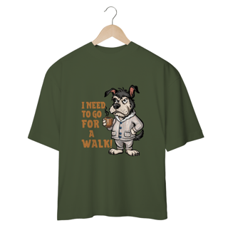 Nome do produto CAMISETA OVERSIZED, DOG  I NEED TO GO FOR A WALK