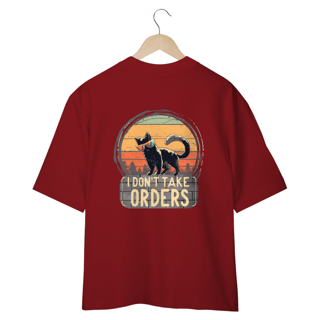 Nome do produto CAMISETA OVERSIZED COSTAS, CAT I DON´T TAKE ORDERS