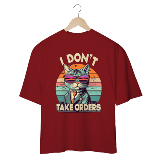 Nome do produto CAMISETA OVERSIZED, CAT I DON´T TAKE ORDERS