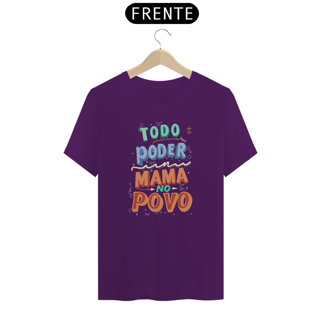 Nome do produto Camiseta Todo Poder Mama No Povo