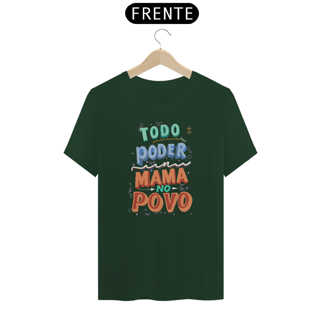 Nome do produto Camiseta Todo Poder Mama No Povo