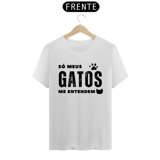 Camiseta Só Meus Gatos me Entendem