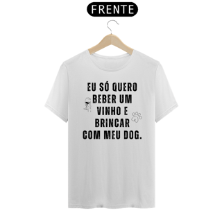 Camiseta Beber um Vinho com o Dog