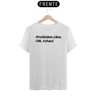 Camiseta Proibidos Cães